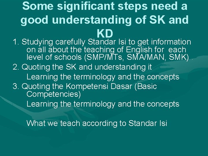 Some significant steps need a good understanding of SK and KD 1. Studying carefully