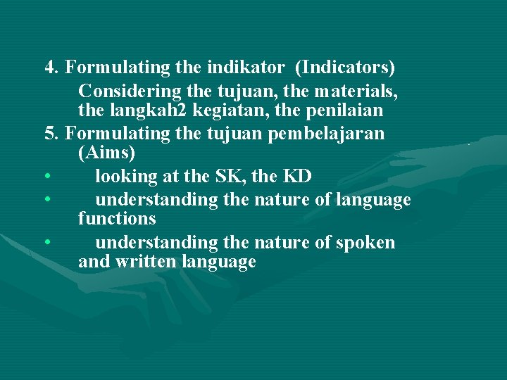 4. Formulating the indikator (Indicators) Considering the tujuan, the materials, the langkah 2 kegiatan,