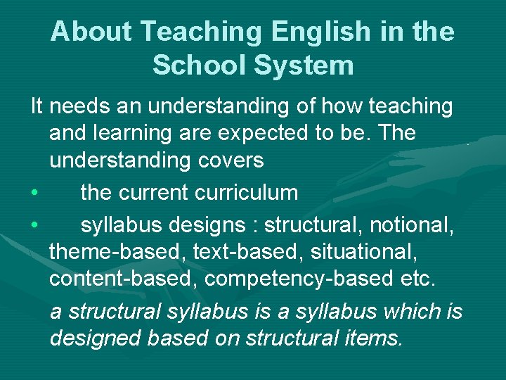 About Teaching English in the School System It needs an understanding of how teaching