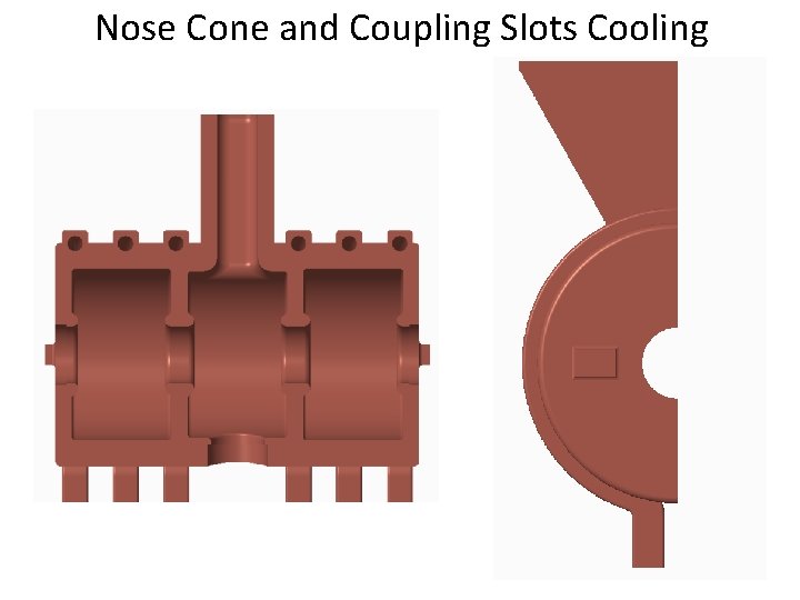 Nose Cone and Coupling Slots Cooling Nose Cone and Coupling Slots Cooling