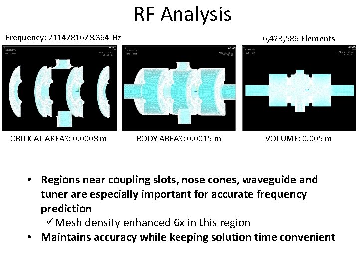 RF Analysis Frequency: 2114781678. 364 Hz CRITICAL AREAS: 0. 0008 m 6, 423, 586 RF Analysis Frequency: 2114781678. 364 Hz CRITICAL AREAS: 0. 0008 m 6, 423, 586