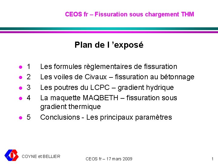CEOS fr – Fissuration sous chargement THM Plan de l ’exposé l 1 2