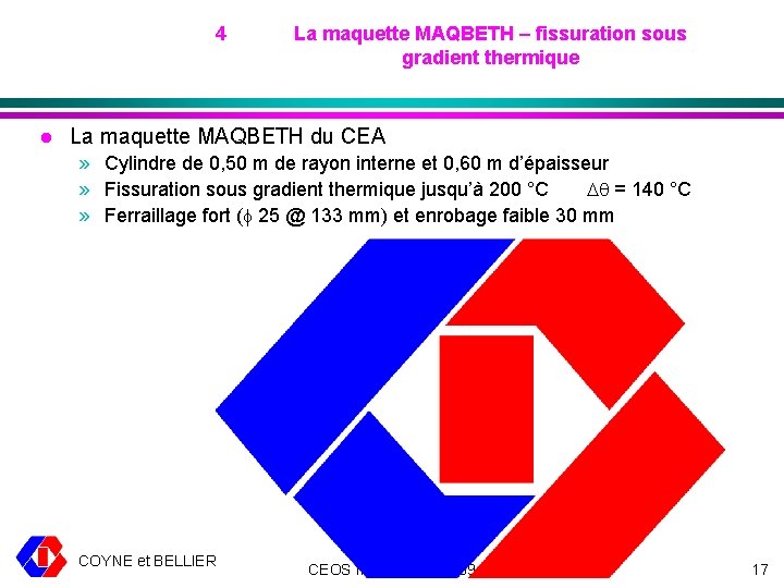 4 l La maquette MAQBETH – fissuration sous gradient thermique La maquette MAQBETH du