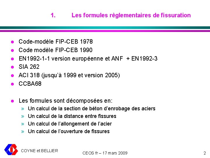 1. Les formules règlementaires de fissuration l Code-modèle FIP-CEB 1978 Code modèle FIP-CEB 1990