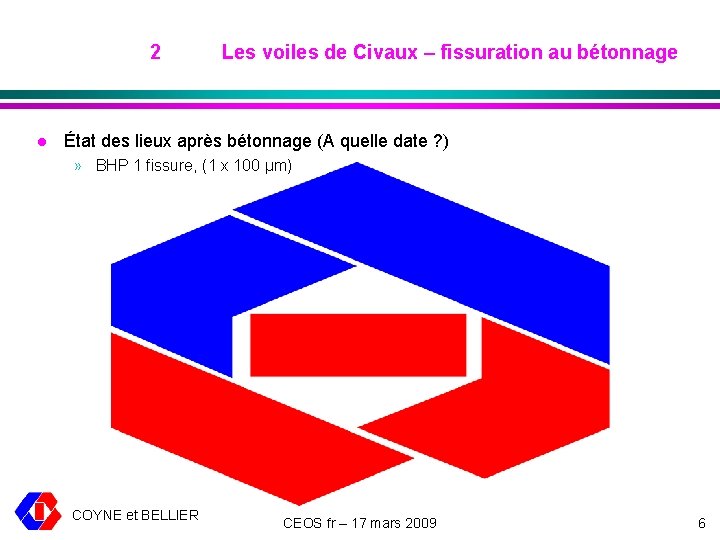 2 l Les voiles de Civaux – fissuration au bétonnage État des lieux après