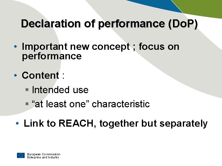 Declaration of performance (Do. P) • Important new concept ; focus on performance •