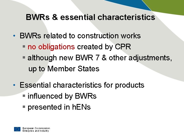 BWRs & essential characteristics • BWRs related to construction works § no obligations created