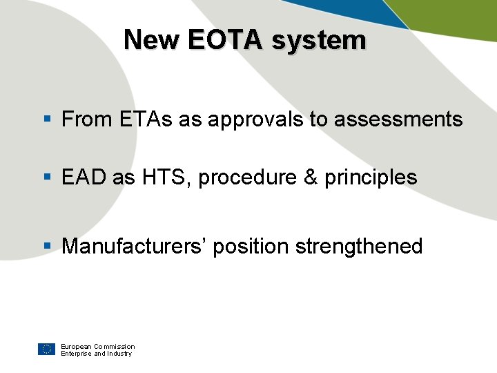 New EOTA system § From ETAs as approvals to assessments § EAD as HTS,