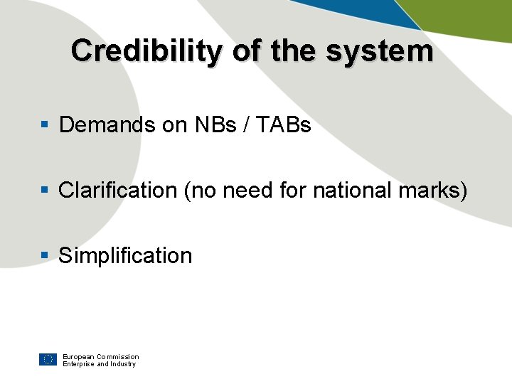 Credibility of the system § Demands on NBs / TABs § Clarification (no need