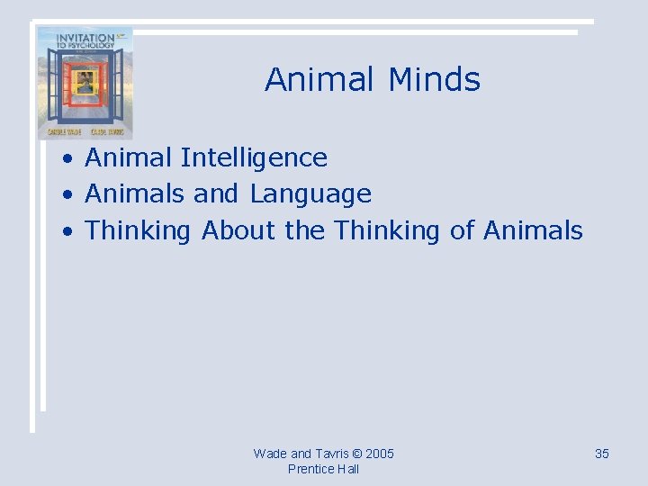 Animal Minds • Animal Intelligence • Animals and Language • Thinking About the Thinking