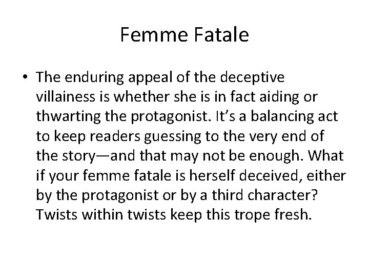 Femme Fatale • The enduring appeal of the deceptive villainess is whether she is