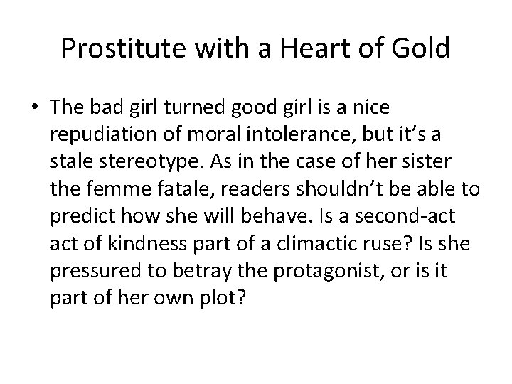 Prostitute with a Heart of Gold • The bad girl turned good girl is