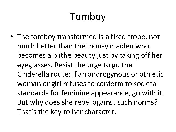 Tomboy • The tomboy transformed is a tired trope, not much better than the