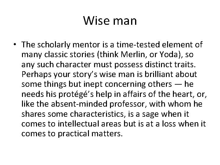 Wise man • The scholarly mentor is a time-tested element of many classic stories