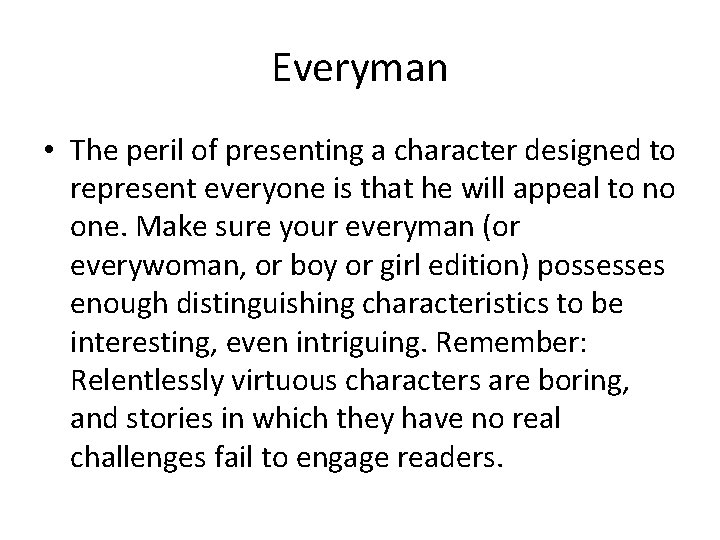 Everyman • The peril of presenting a character designed to represent everyone is that