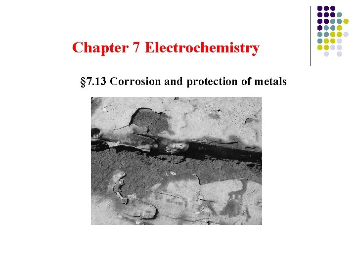 Chapter 7 Electrochemistry § 7. 13 Corrosion and protection of metals 