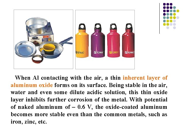 When Al contacting with the air, a thin inherent layer of aluminum oxide forms