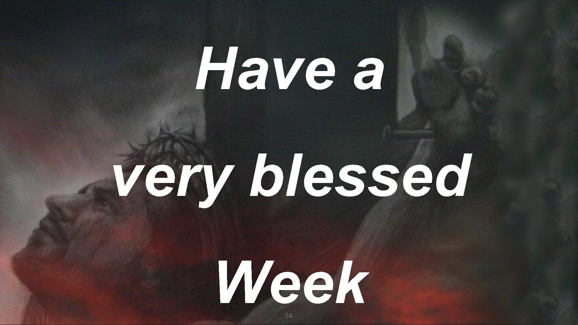 Have a very blessed Week 34 