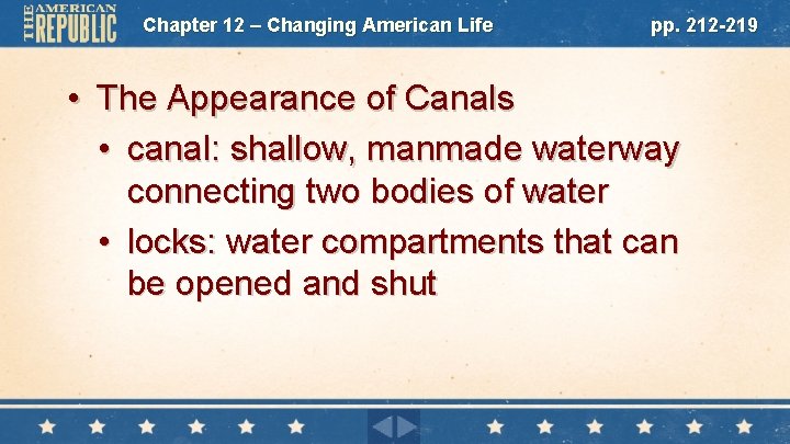 Chapter 12 – Changing American Life pp. 212 -219 • The Appearance of Canals