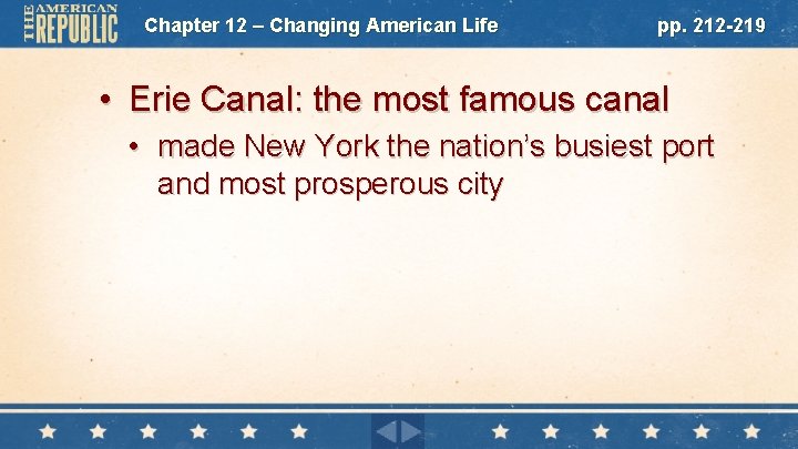 Chapter 12 – Changing American Life pp. 212 -219 • Erie Canal: the most