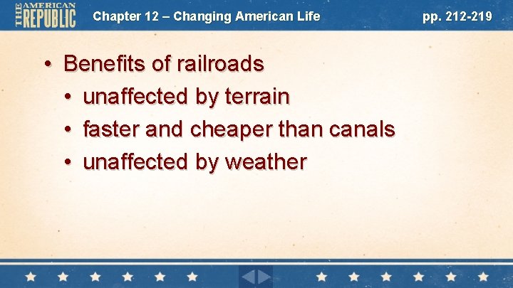 Chapter 12 – Changing American Life • Benefits of railroads • unaffected by terrain