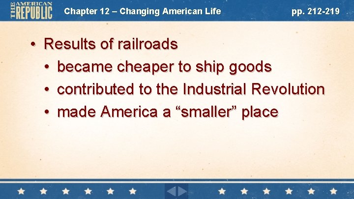 Chapter 12 – Changing American Life pp. 212 -219 • Results of railroads •