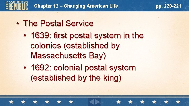 Chapter 12 – Changing American Life • The Postal Service • 1639: first postal