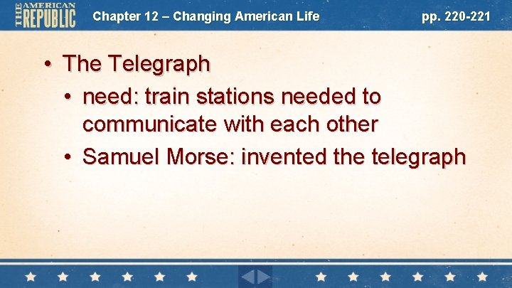 Chapter 12 – Changing American Life pp. 220 -221 • The Telegraph • need: