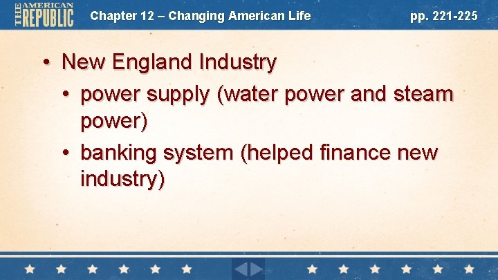 Chapter 12 – Changing American Life pp. 221 -225 • New England Industry •