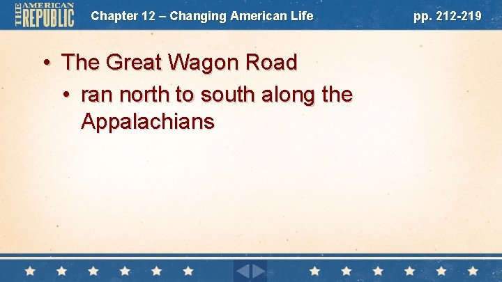 Chapter 12 – Changing American Life • The Great Wagon Road • ran north