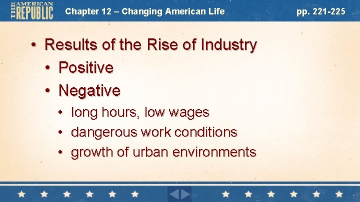 Chapter 12 – Changing American Life • Results of the Rise of Industry •