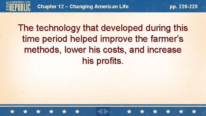 Chapter 12 – Changing American Life pp. 226 -228 The technology that developed during