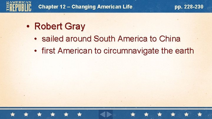 Chapter 12 – Changing American Life pp. 228 -230 • Robert Gray • sailed