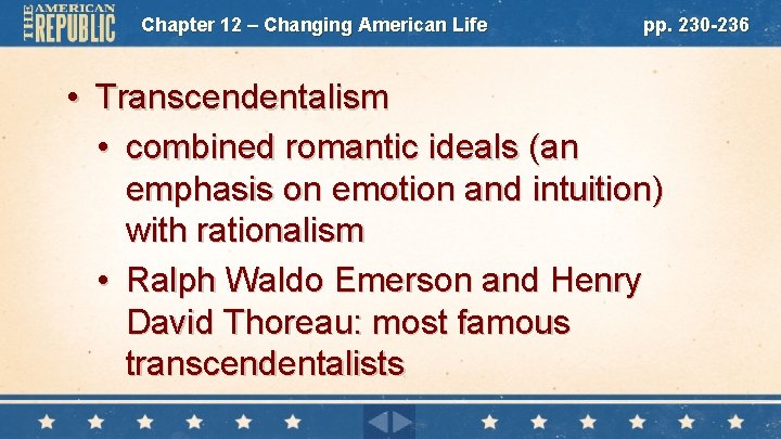 Chapter 12 – Changing American Life pp. 230 -236 • Transcendentalism • combined romantic