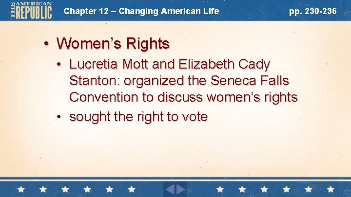 Chapter 12 – Changing American Life pp. 230 -236 • Women’s Rights • Lucretia