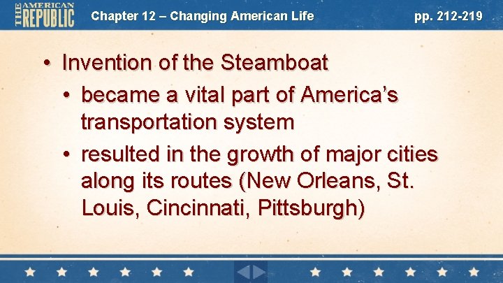 Chapter 12 – Changing American Life pp. 212 -219 • Invention of the Steamboat