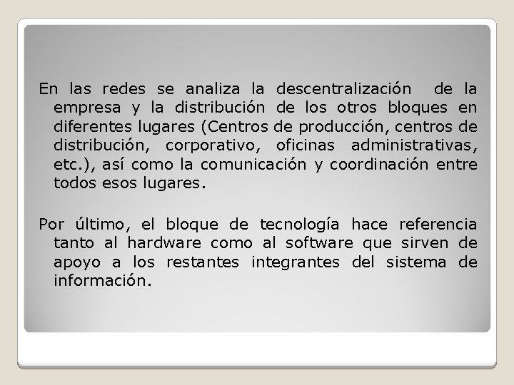 En las redes se analiza la descentralización de la empresa y la distribución de