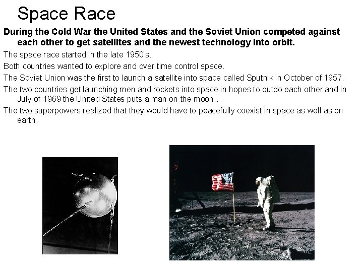 Space Race During the Cold War the United States and the Soviet Union competed