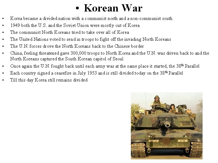 • Korean War • • • Korea became a divided nation with a