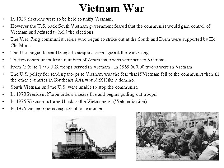 Vietnam War • • • In 1956 elections were to be held to unify