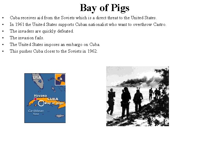 Bay of Pigs • • • Cuba receives aid from the Soviets which is