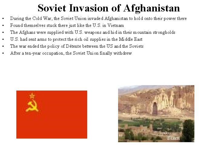 Soviet Invasion of Afghanistan • • • During the Cold War, the Soviet Union