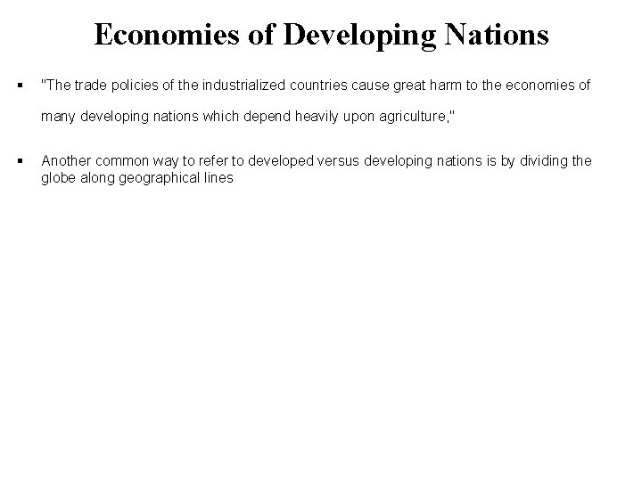 Economies of Developing Nations § "The trade policies of the industrialized countries cause great
