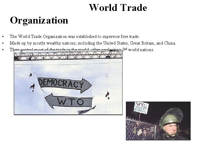 World Trade Organization • • • The World Trade Organization was established to supervise