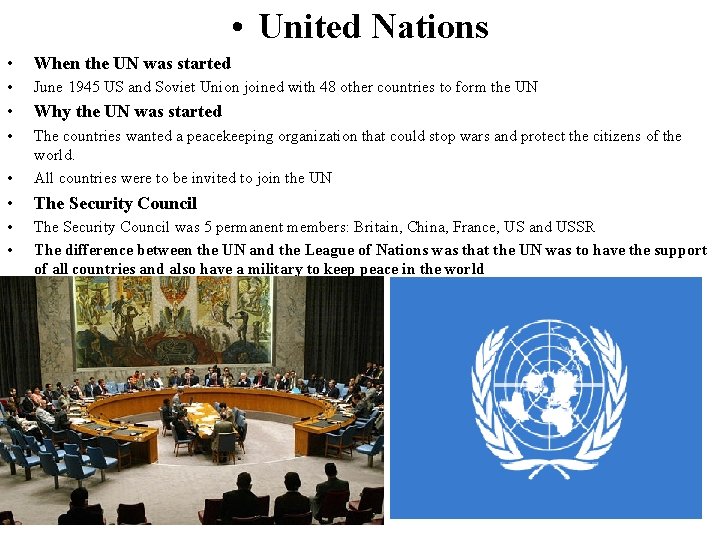  • United Nations • When the UN was started • June 1945 US