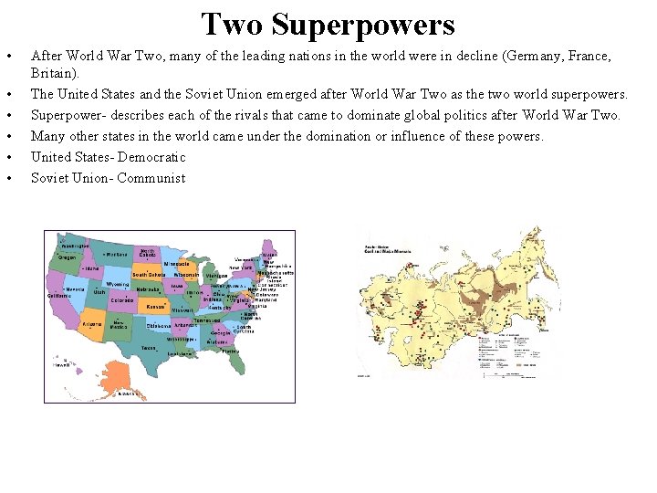 Two Superpowers • • • After World War Two, many of the leading nations