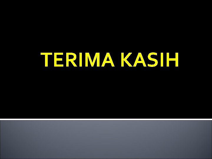 TERIMA KASIH 