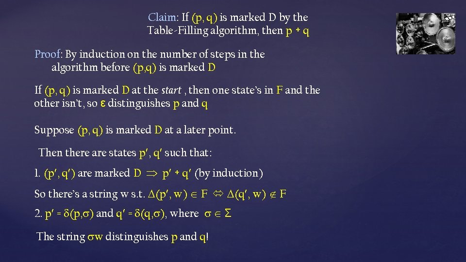 Claim: If (p, q) is marked D by the Table-Filling algorithm, then p ≁