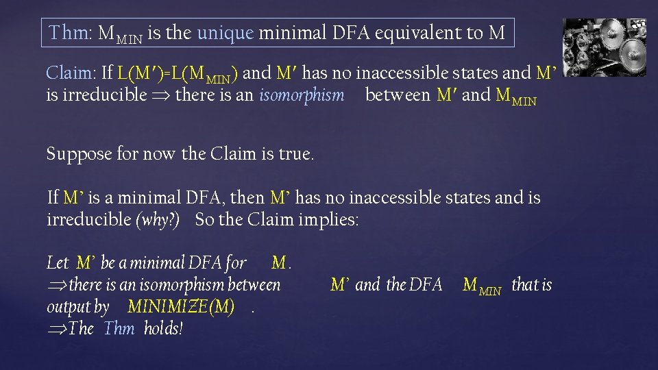 Thm: MMIN is the unique minimal DFA equivalent to M Claim: If L(M )=L(MMIN)
