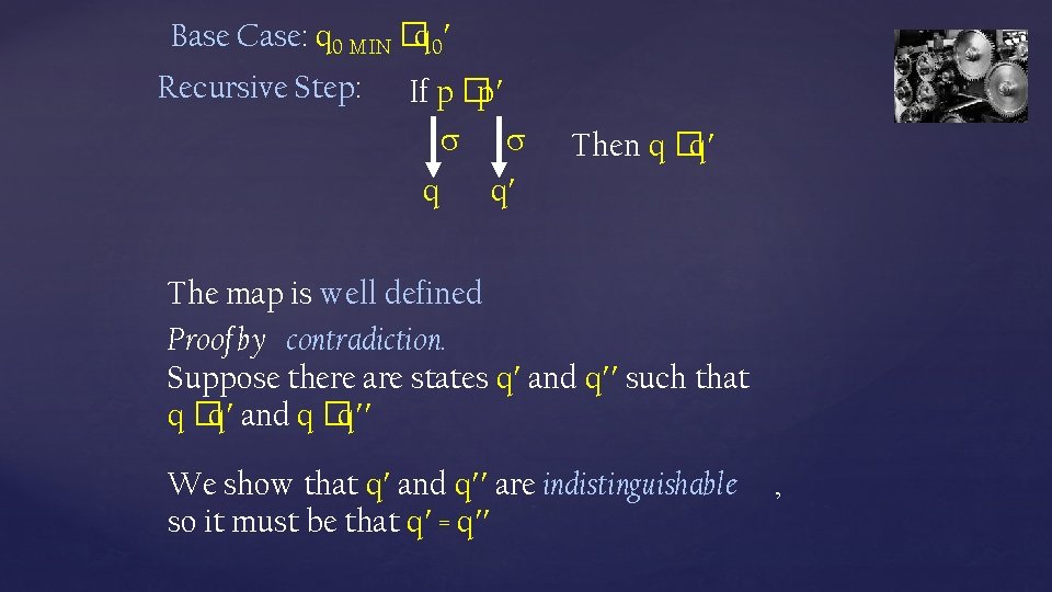 Base Case: q 0 MIN �q 0 Recursive Step: If p �p q Then